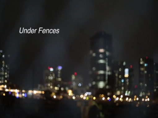 Film/Music Video: Under Fences