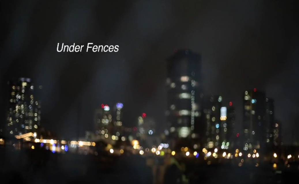 Film/Music Video: Under Fences